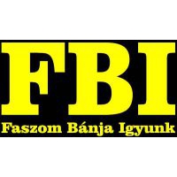 FBI F...om Bánja Igyunk